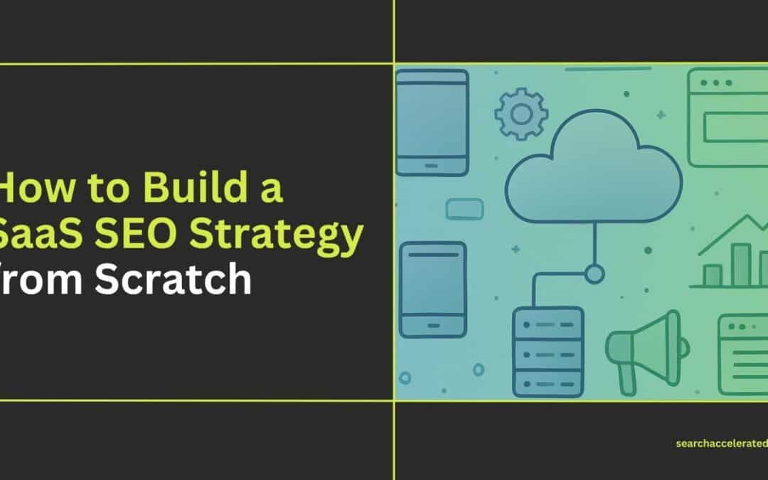 How to Build a SaaS SEO Strategy from Scratch